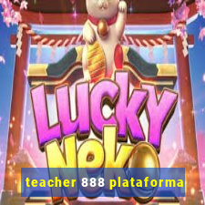 teacher 888 plataforma